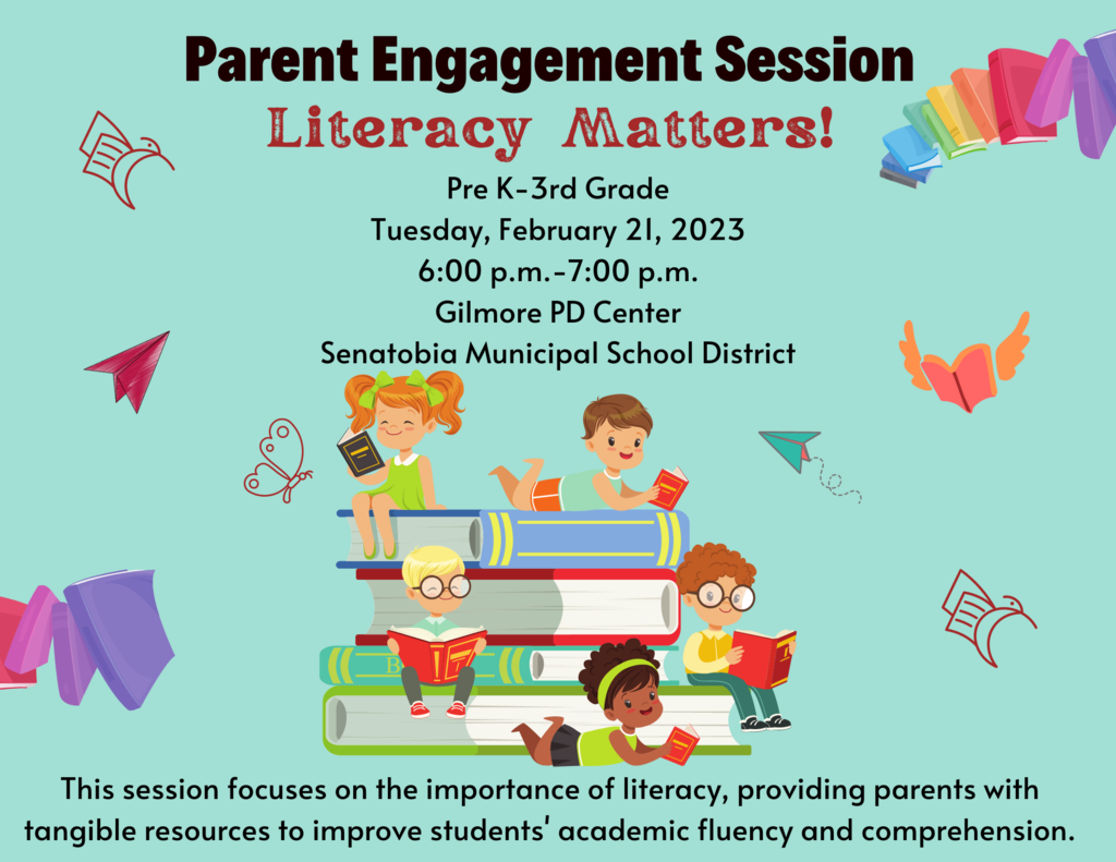 SMSD Parent Center Presents:  Literacy Matters! A Parent Engagement Session for Pre-K through 3rd grade parents and students. February 21, 2023. Time: 6:00p.m.-7:00 p.m.