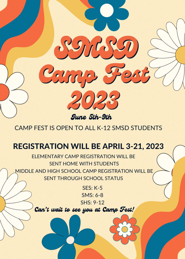 SMSD Camp Fest Registration will be April 3-21, 2023. Camp Fest dates are June 5-9, 2023.